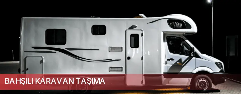 Bahşılı İlçemi Karavan Taşıma